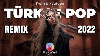 Türkçe Pop Şarkılar Remix 2022 Yeni Hit Şarkılar Remix 2022