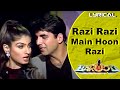 Razi Razi Main Hoon Razi - Lyrical | Akshay Kumar & Raveena Tandon | Udit N. & Alka Y. | 90's Song