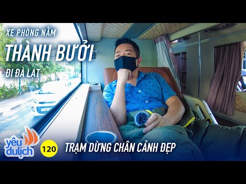 YDL #120: Đi xe phòng nằm Thành Bưởi lên Đà Lạt - Trạm dừng chân cảnh rất đẹp | Yêu Máy Bay