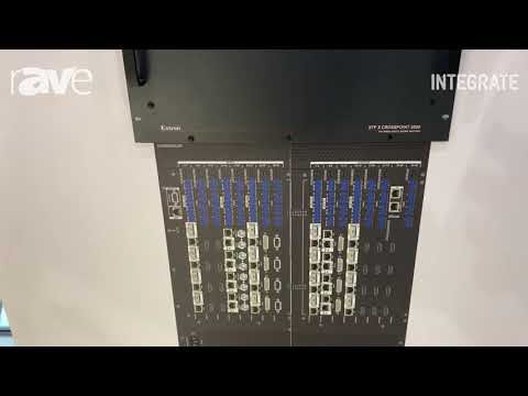Integrate 2019: Extron Showcases the 2nd Generation of XTP II CrossPoint Series With 50G Backplane