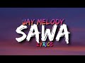 Jay Melody - SAWA (Lyrics)
