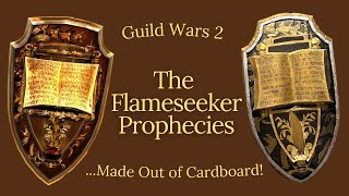 Cardboard Propmaking The Flameseeker Prophecies From Guild Wars 2