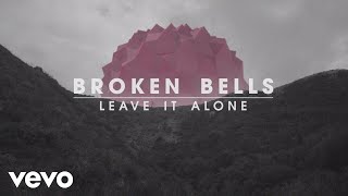 Watch Broken Bells Leave It Alone video
