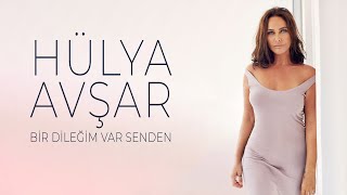 Hülya Avşar - Bir Dileğim Var Senden 