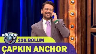 Çapkın Anchor - Güldür Güldür Show 226.Bölüm