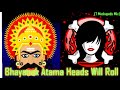 Bhayanak Atma Heads Will Roll (T Mashupeds Mix)