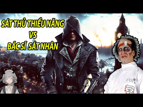 SÁT THỦ THIỂU NĂNG VS BÁC SĨ SÁT NHÂN | Assassin&39;s Creed Syndicate | GNDTT