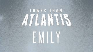 Watch Lower Than Atlantis Emily video