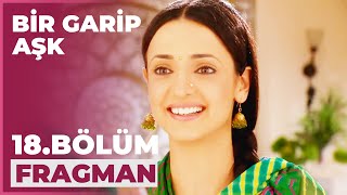 Bir Garip Aşk 18. Bölüm Fragmanı - 17  Kasım Salı