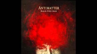 Watch Antimatter Black Eyed Man video