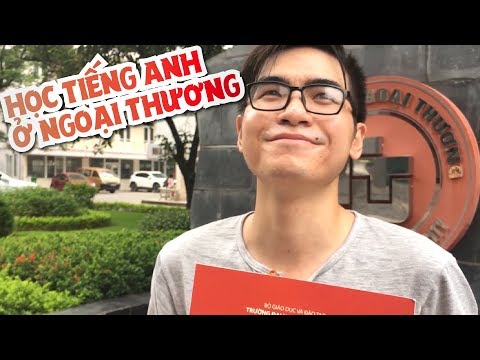 HỌC TIẾNG ANH Ở NGOẠI THƯƠNG - Mr.View
