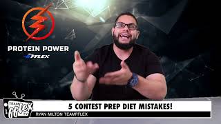 5 Contest Prep Diet MISTAKES! | Protein Power #104 | TeamFFLEX | Npc Ifbb