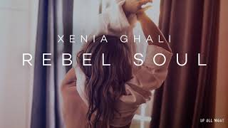 Xenia Ghali - Rebel Soul