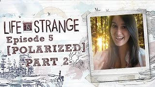 Life Is Strange - Ep5 Polarized - Part 2 - Everyday Hero