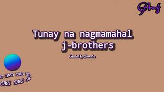 Tunay na nagmamahal J-brothers song lyrics