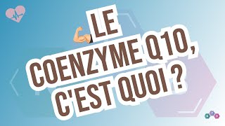 Limportance Du Coenzyme Q10, Explications