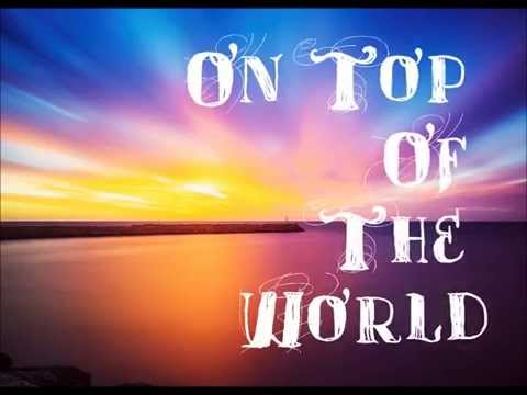 The Top Of The World Video