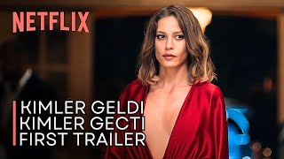 Kimler Geldi Kimler Gecti | Serenay Sarikaya | Netflix Series Trailer | Eng Subs