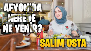 Afyonda Nerede Ne Yenir Salim Usta