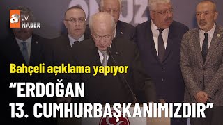 Devlet Bahçeli Erdoğan 13. Hurbaşkanımızdır - Seçim Özel 28 Mayıs 2023