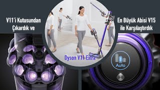 Dyson V15 Mi Yoksa Daha Ucuza V11 Mi? V11In Kutusunu Açtık Ve Bu Sorunun Cevabını Aradık