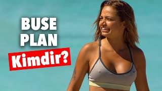 Survivor Buse Plan Kimdir?