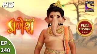 Vighnaharta Ganesh - Ep 240 - Full Episode - 23Rd July, 2018