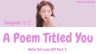 Taeyeon (태연) - A Poem Called You 그대라는 시 (Hotel Del Luna OST Part 3) Lyrics (Han/
