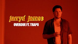 Jarryd James Ft. Trapo - Overdue
