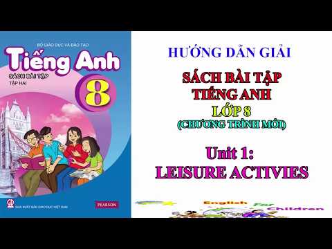 Sách bài tập tiếng Anh lớp 8 Unit 1: Leisure activities || Hướng dẫn giải bài tập English 8