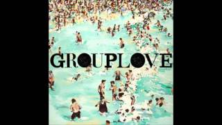 Watch Grouplove Dont Say Oh Well video