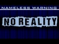 Nameless Warning - No Reality