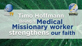 1. Being a Medical Missionary worker strengthens our faith - Timo Hoffmann
