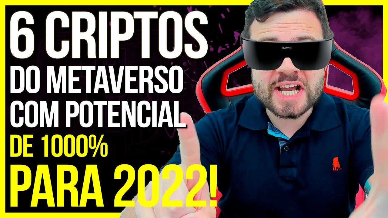 6 CRIPTOMOEDAS PROMISSORAS DO METAVERSO PARA 2022 [GRANDE POTENCIAL!]