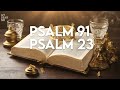 PSALM 91 & PSALM 23 | The Two Most Powerful Prayers in the Bible!!