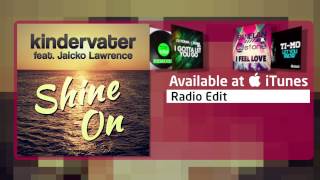 Kindervater Feat. Jaicko Lawrence - Shine On (Radio Edit)