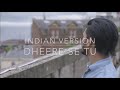 "Despacito" HINDI VERSION NEWLY RELEASED With Anmol (Dheere se Tu) #music promoter
