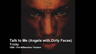 Watch Tricky Talk To Me angels With Dirty Faces video