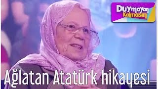 Duymayan Kalmasın - Ağlatan Atatürk Hikayesi