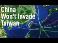 5 Reasons Why China Won't Invade Taiwan