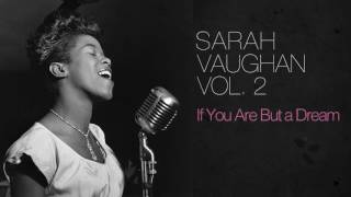 Watch Sarah Vaughan If You Are But A Dream video