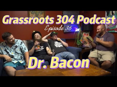 DR. BACON | Funk Rock Jam Jazz Punk Grass Soul Ska Band - Asheville, NC | Grassroots 304 Podcast #36