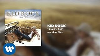 Watch Kid Rock Slow My Roll video