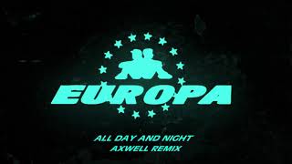 Europa (Jax Jones & Martin Solveig) - All Day and Night with Madison Beer (Axwel