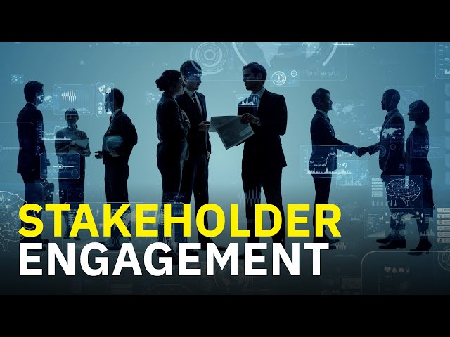 Watch Stakeholder Engagement on YouTube.