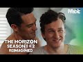 The Horizon Special - Season 1 and 2 (episodes 1-16) Re-Imagined | We Are Pride | LGBTQIA+