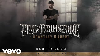 Watch Brantley Gilbert Old Friends video