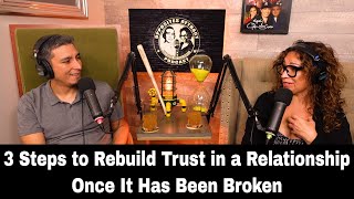 3 Steps to Rebuild Trust in a Relationship Once It Has Been Broken