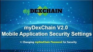 Dexchain V2.0 Mobile Application Security Settings Changing Mydexchain Pword