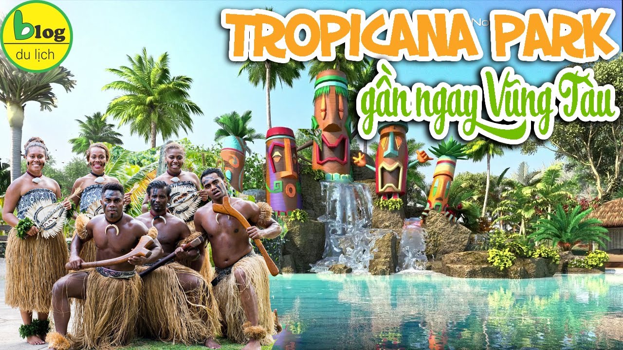 Du lịch Vũng Tàu 2021 – Công viên nước Tropicana Park hoành tráng tại Hồ Tràm Du lịch Vũng Tàu 2021 – Công viên nước Tropicana Park hoành tráng tại Hồ Tràm